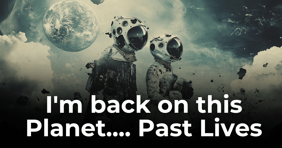 ELIZABETH APRIL IM BACK ON THIS PLANET. PAST LIVES FEATURE THUMBNAIL