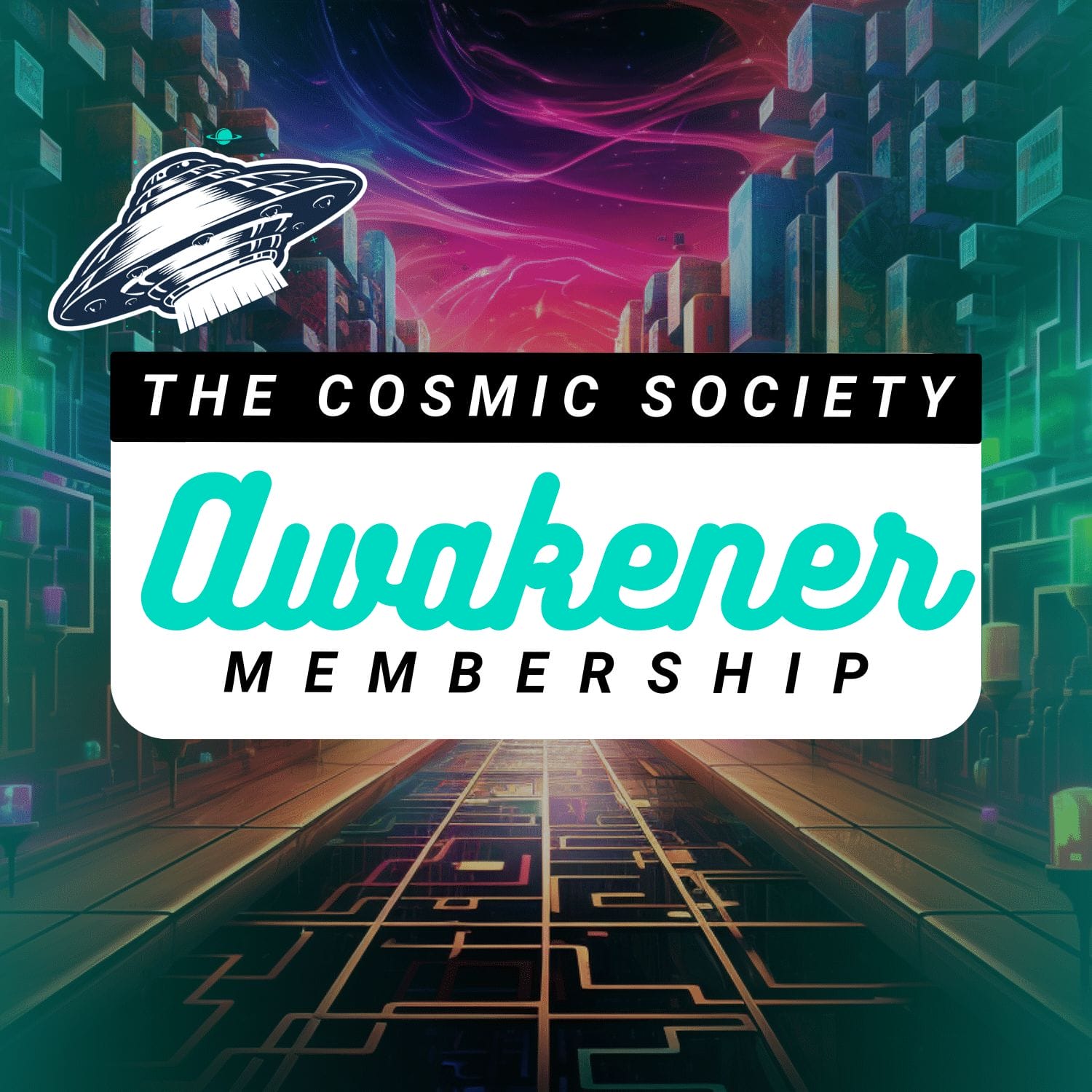 COSMIC MEMBERSHIP SOCIETY - AWAKENER 1 COSMIC MEMBERSHIP SOCIETY - AWAKENER